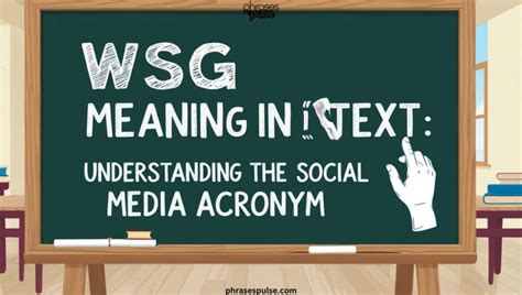 WSG Meaning in Text: Understanding the Social Media Acronym